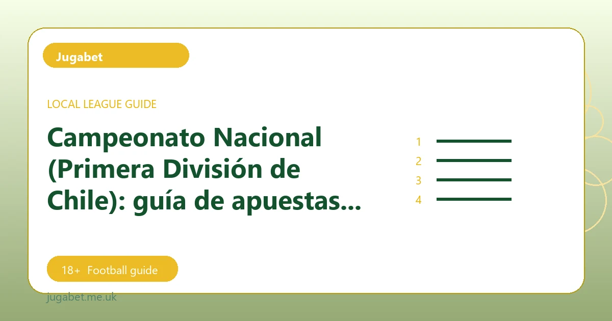 Campeonato Nacional (Primera División de Chile): guía de apuestas para hinchas - Jugabet football guide